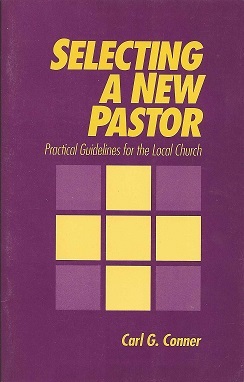 Carl Conner Book: Selecting A New Pastor