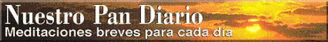 Christian Website ~ Nuestro Pan Diario Meditaciones Breves Para Cada Dia